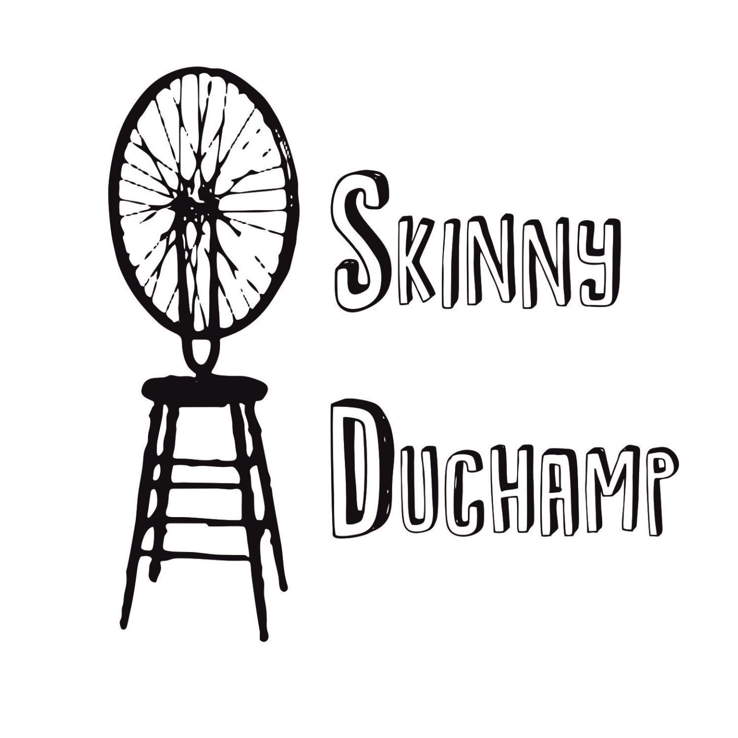 Skinny Duchamp