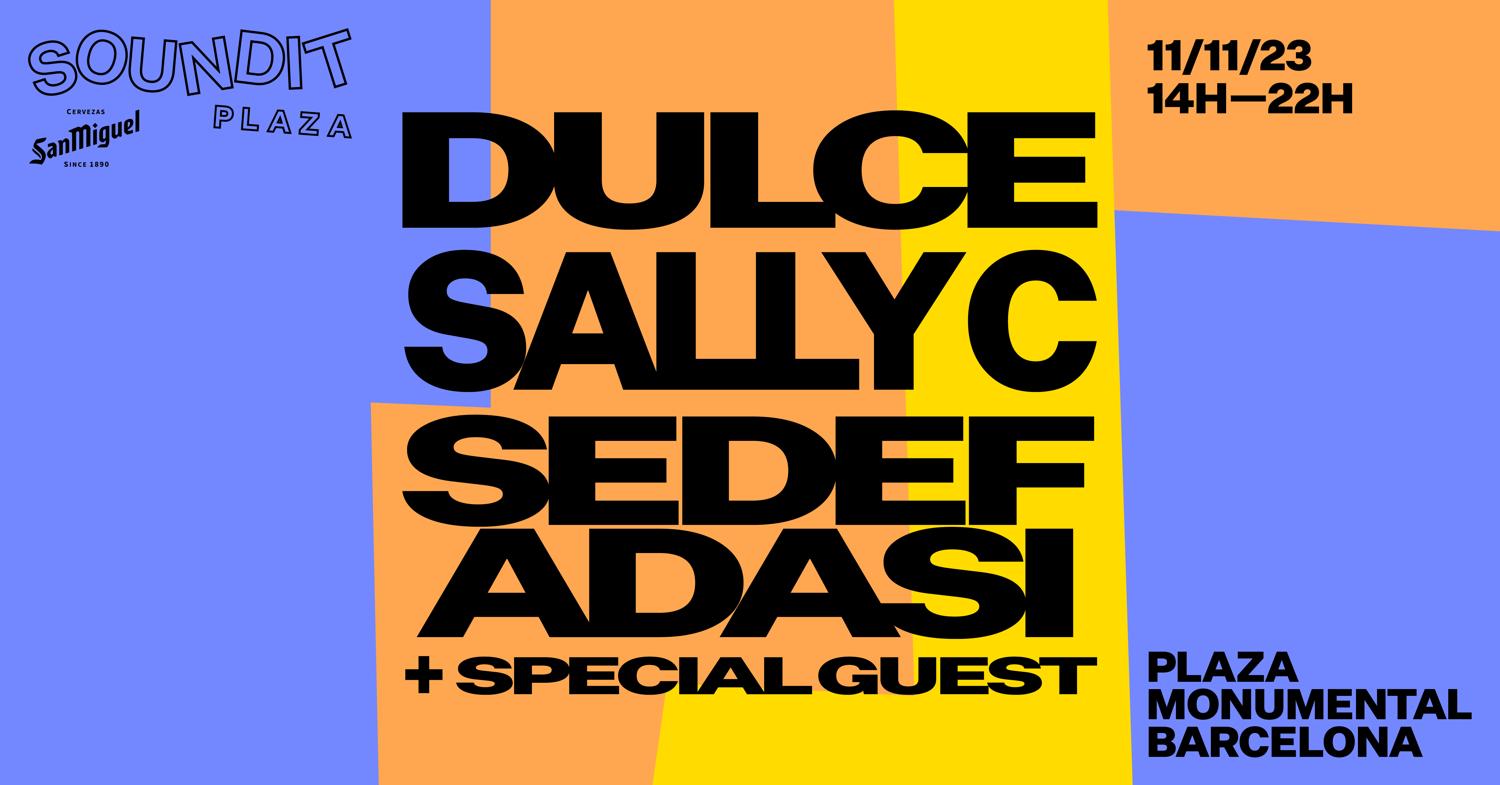 Soundit Plaza: Sedef Adasi, Sally C, Dulce, + Special Guest