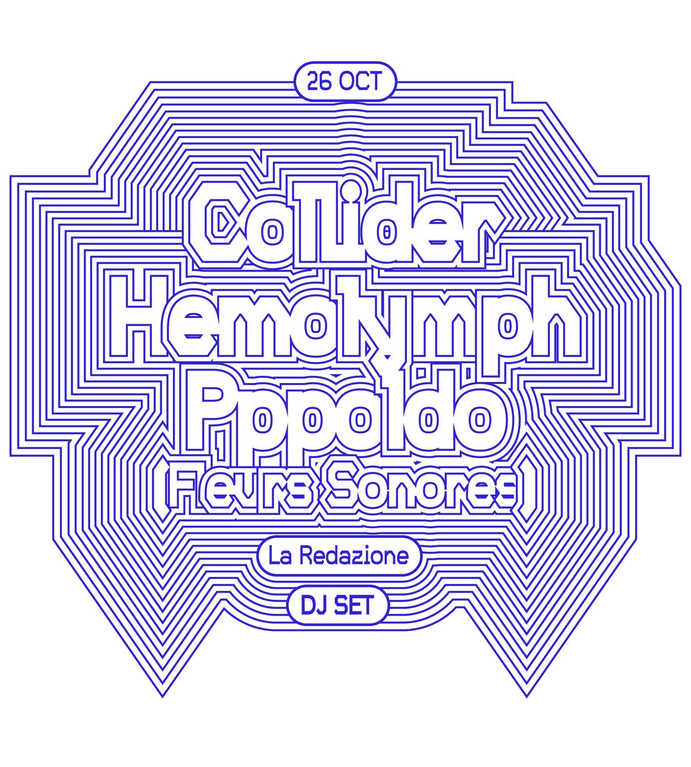 La Redazione Invites Collider, Hemolymph, Pppoldo (Fleurs Sonores - Dj Set)