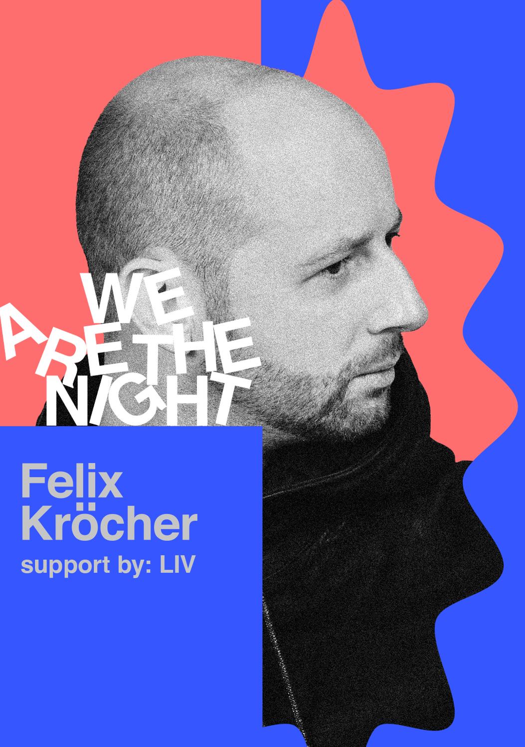 We Are The Night W/ Felix Kröcher