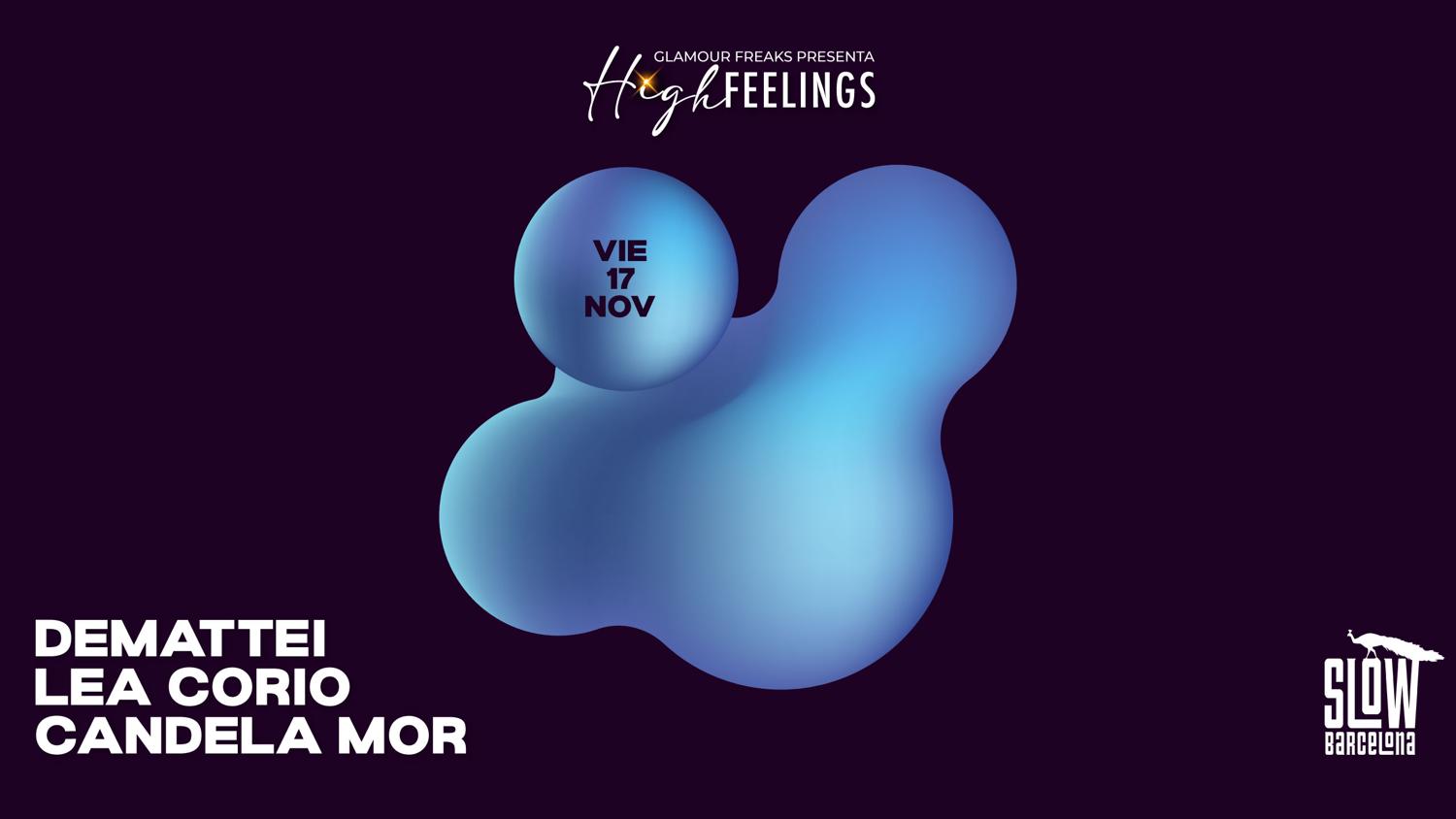 Glamour Freaks Presents High Feelings: Demattei + Lea Corio + Candela Mor