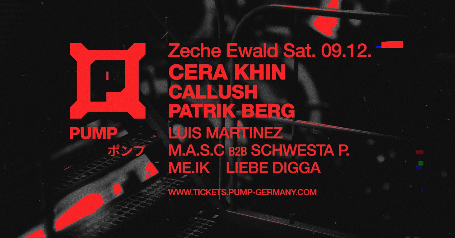 Pump X Zeche Ewald With Cera Khin, Callush & Patrik Berg