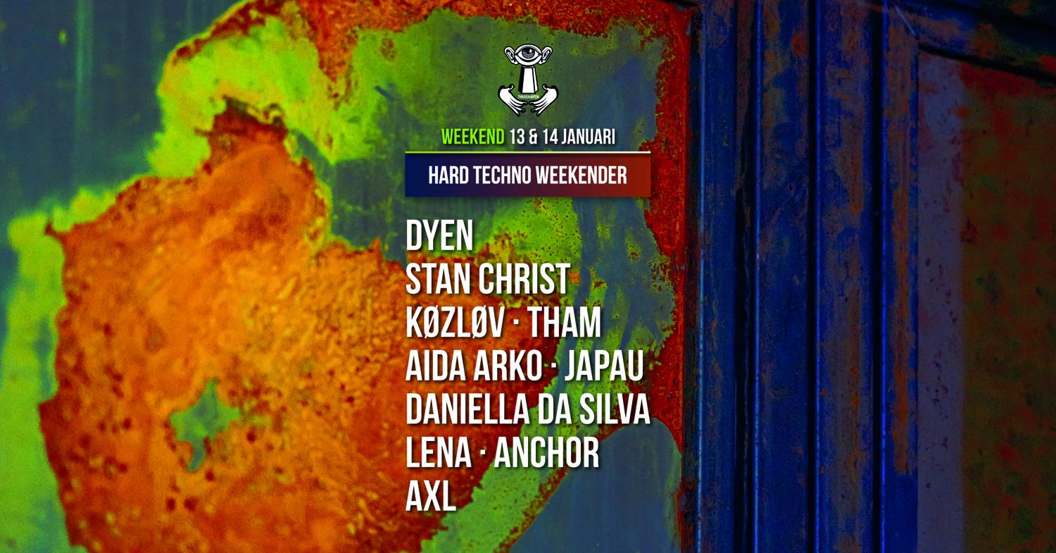 Hard Techno Weekender With Dyen / Stan Christ / Køzløv