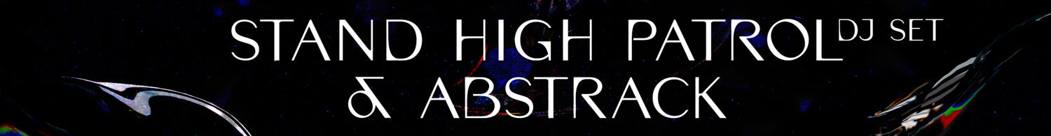 Abstrack X Stand High Patrol Dj Set