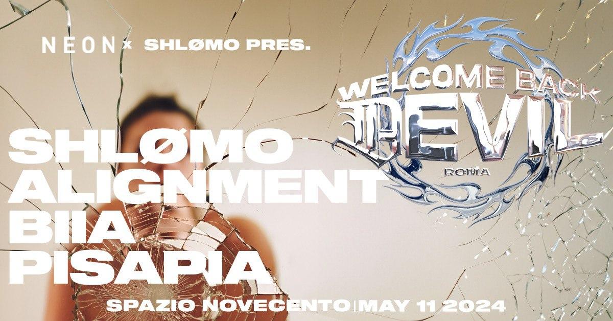 Neon & Shlømo Pres. Welcome Back Devil At Spazionovecento