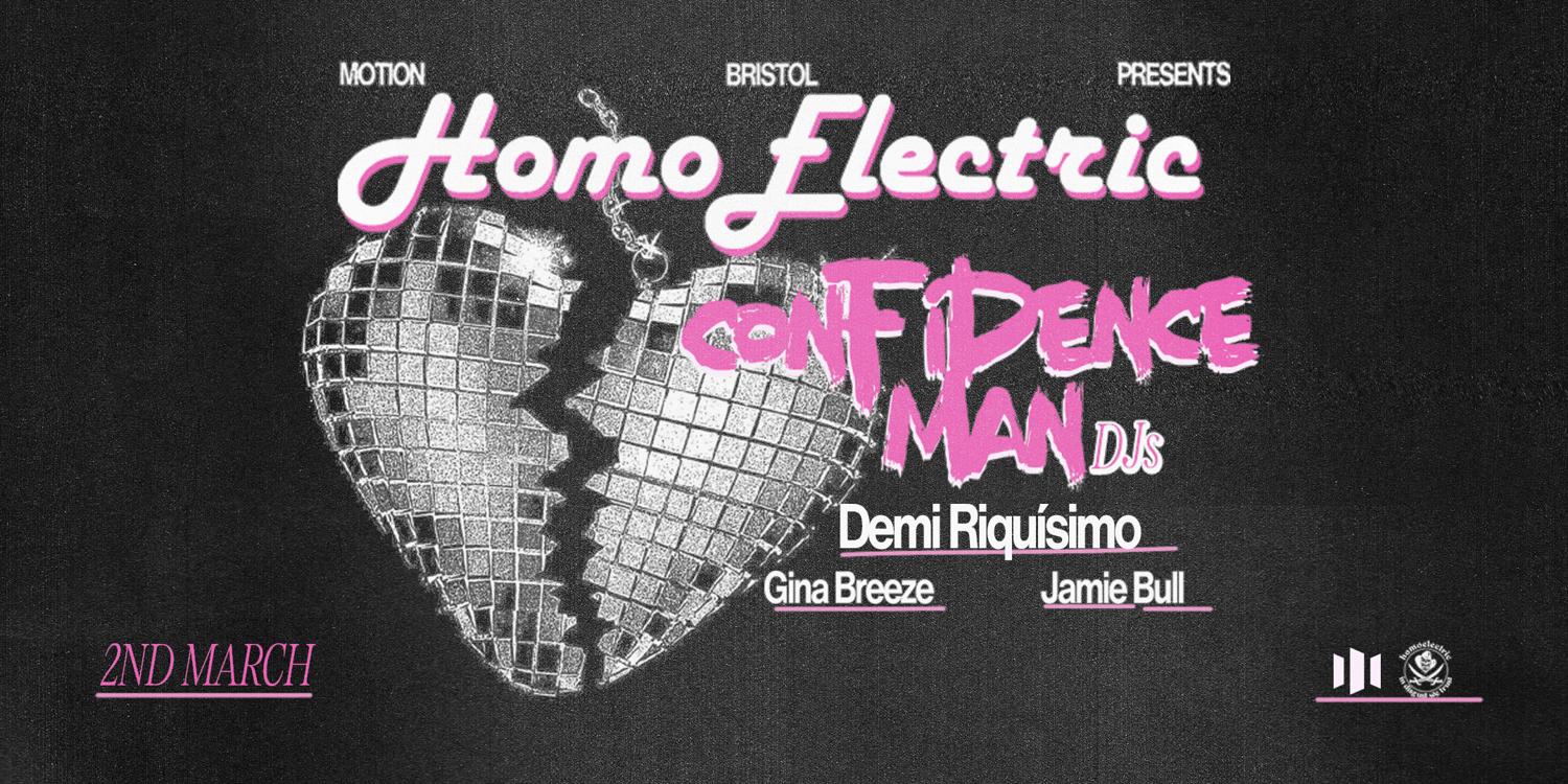 Homoelectric With Confidence Man Djs + Demi Riquísimo