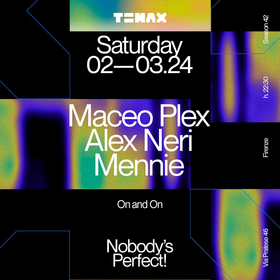 Tenax Nobody'S Perfect! With Maceo Plex, Alex Neri, Mennie