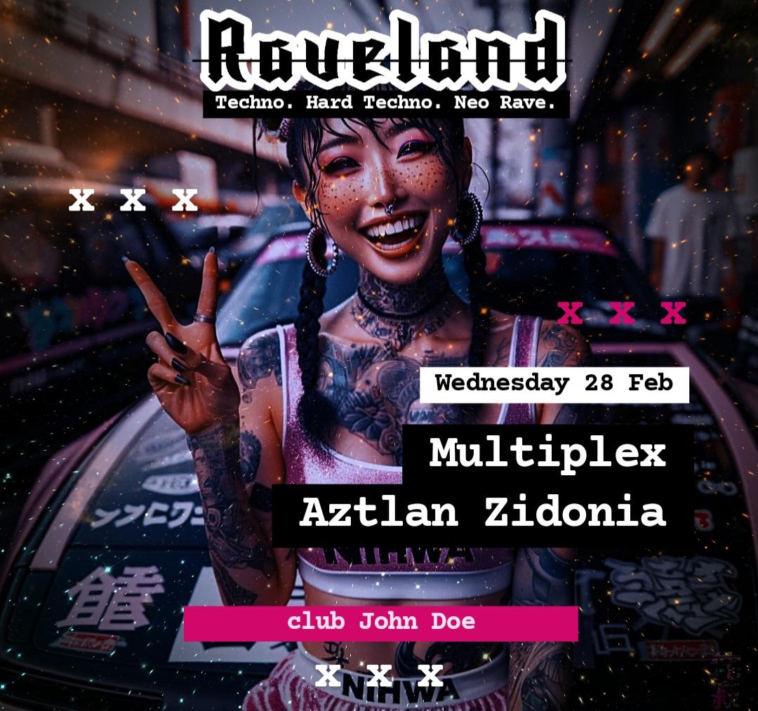 Raveland: Hard Techno Rave W/ Multiplex & Aztlan Zidonia