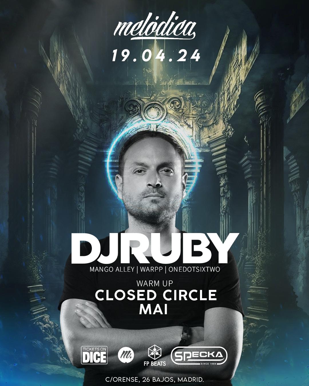 Dj Ruby + Closed Circle + Mai - Melódica