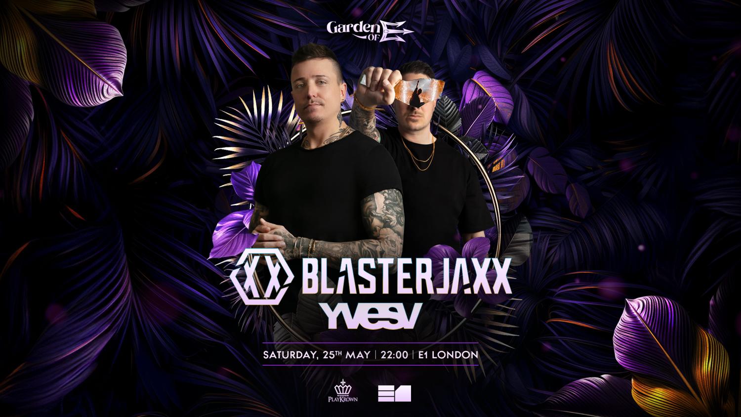 Garden Of E: Blasterjaxx, Yves V