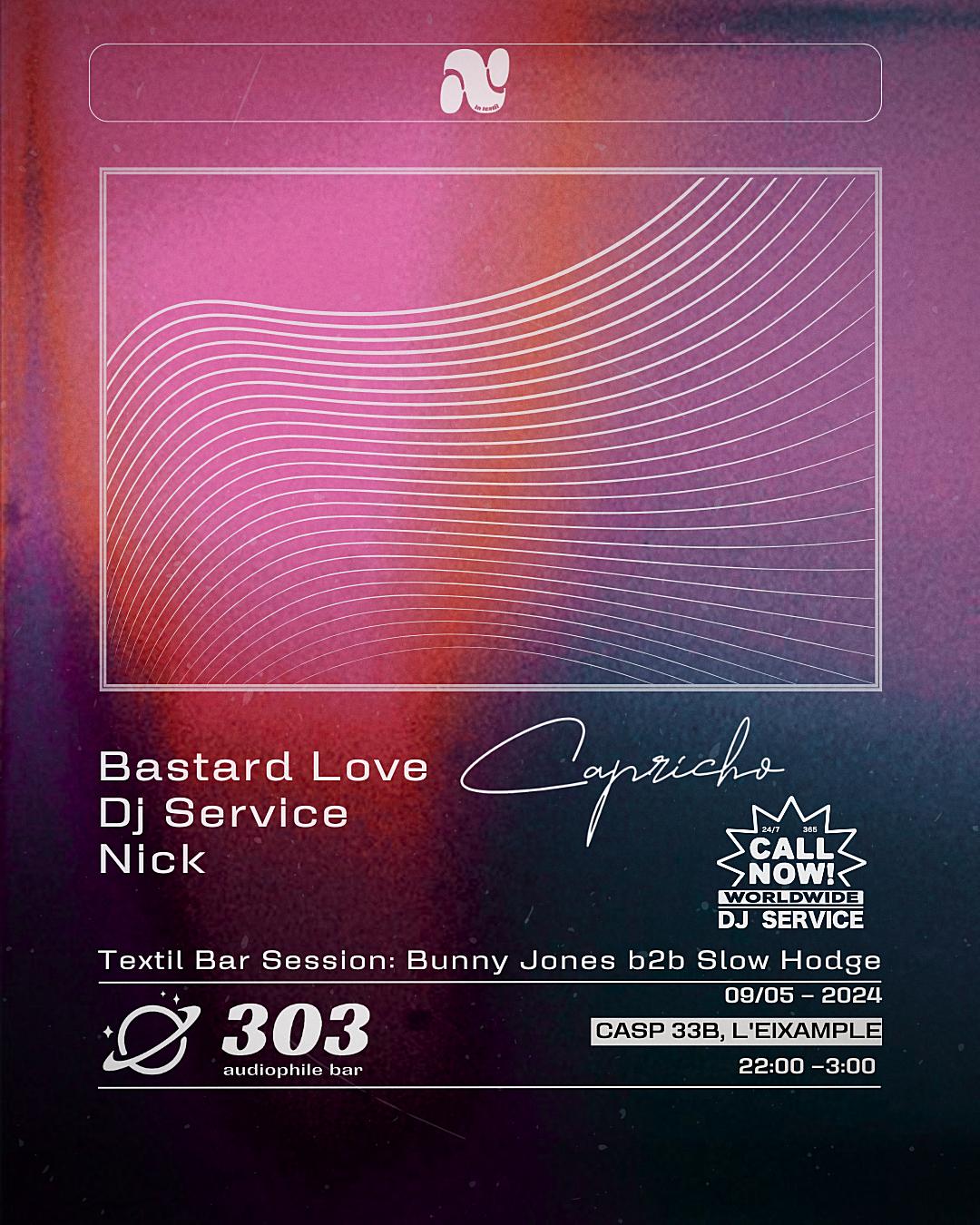 Call Now X Capricho At 303 / Bastard Love / Dj Service / Nick