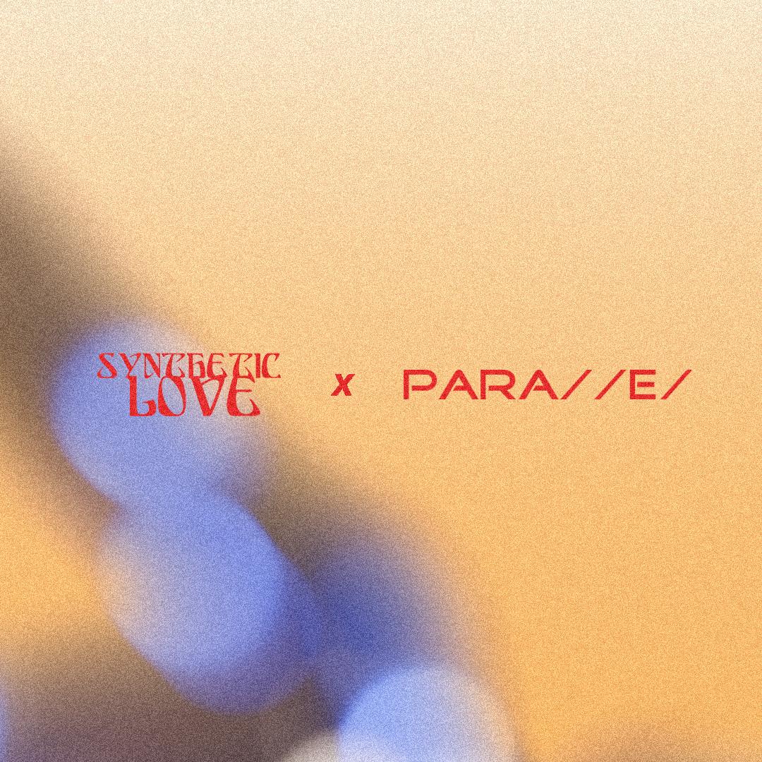 Synthetic Love X Para/E//