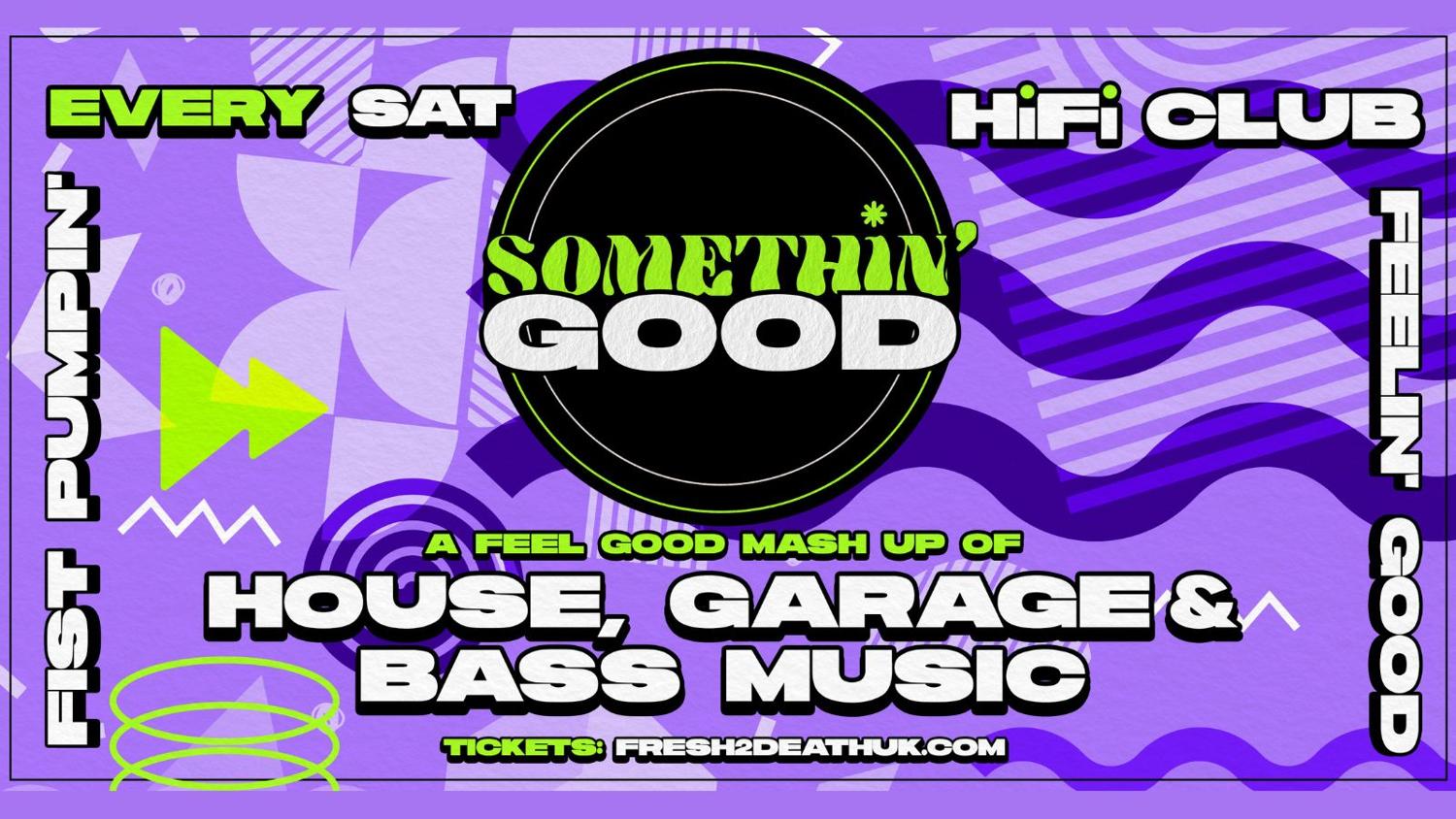 Somethin' Good Saturdays - House, Garage & Disco House