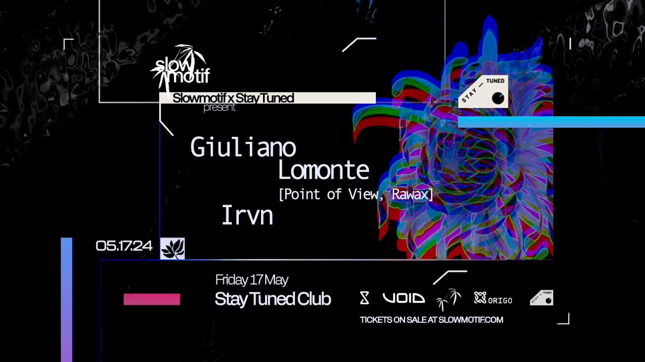 Slowmotif X Stay Tuned Present: Giuliano Lomonte