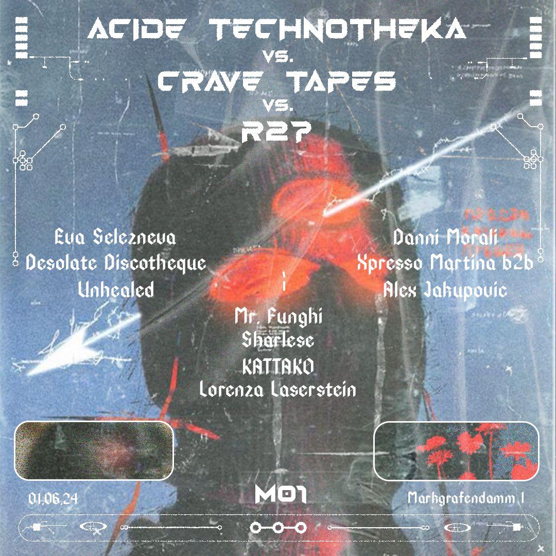 Acide Technotheka Vs. Crave Tapes Vs. R27