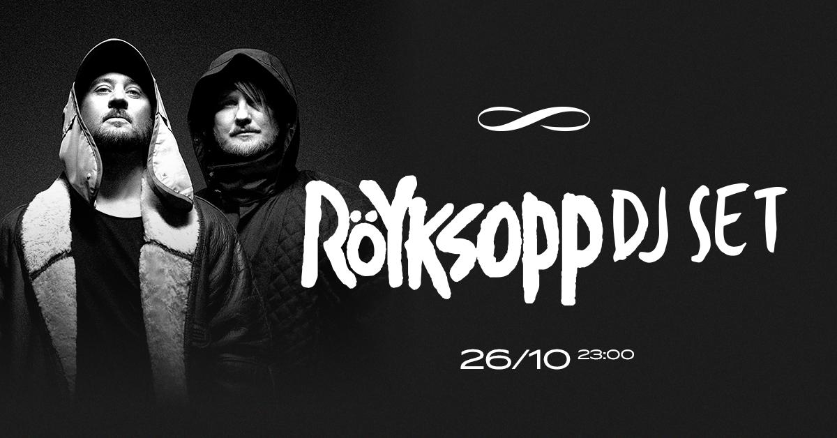 Röyksopp (Dj Set) ∞ Roxy