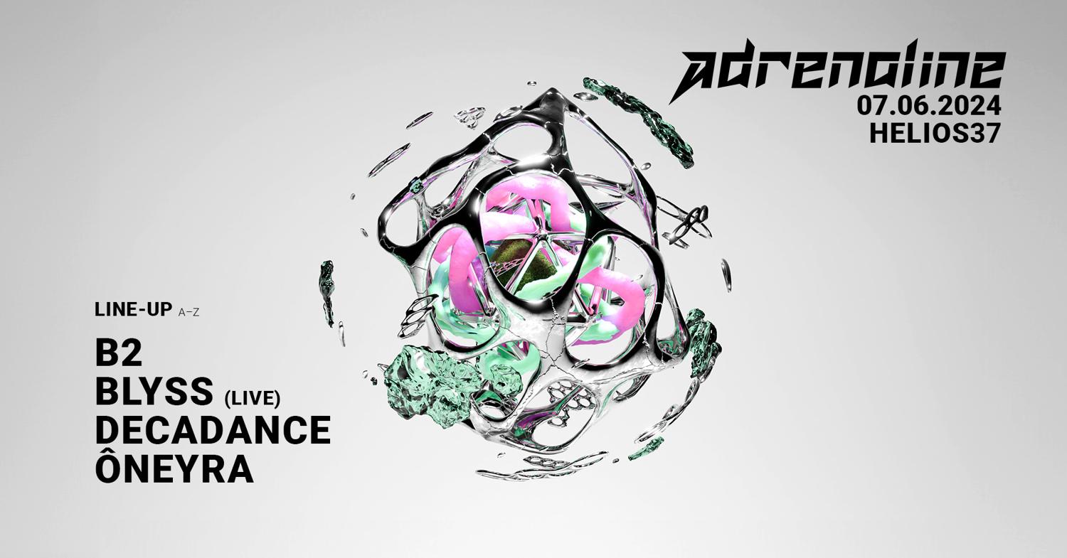 Adrenaline With B2, Decadance, Ôneyra & Blyss (Live)