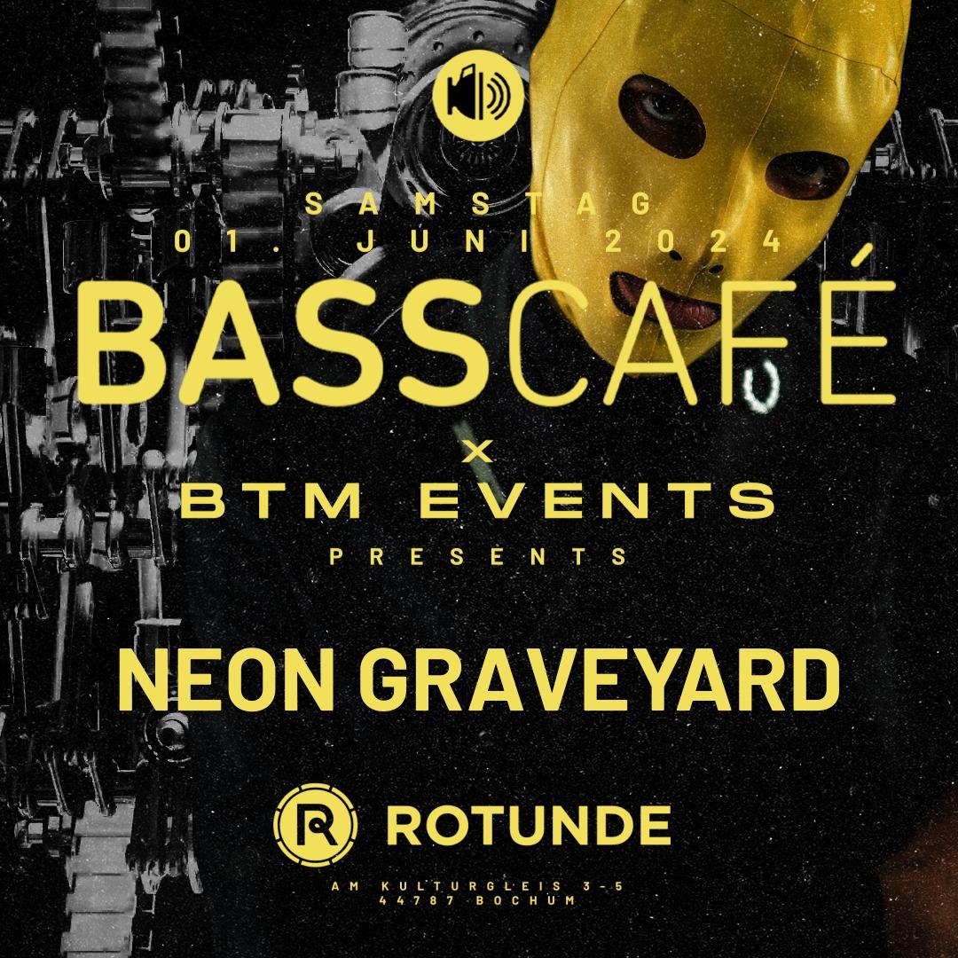 Basscafé X Btm Events With Neon Graveyard