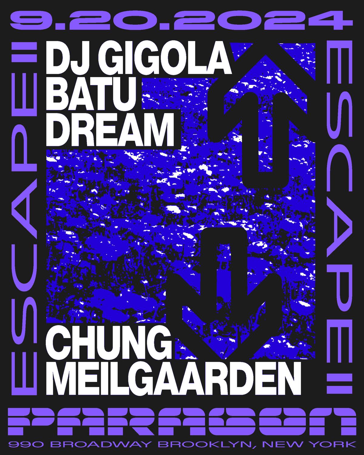 Escape: Dj Gigola, Batu, Dream + Chung, Meilgaarden