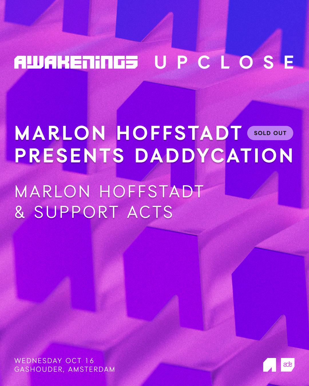 Awakenings Upclose | Ade - Marlon Hoffstadt Presents Daddycation (Sold Out)