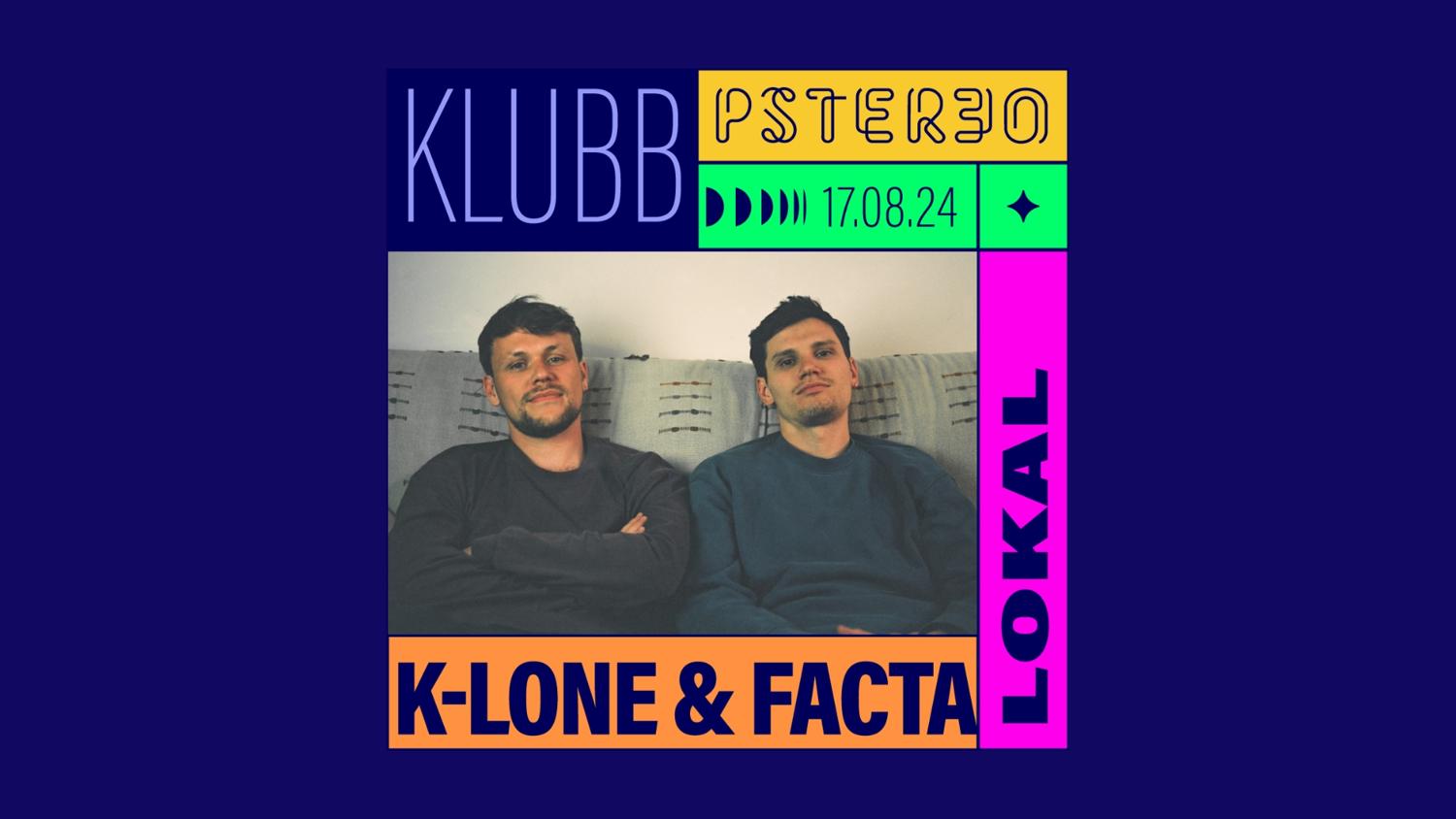 Klubb:Pstereo — K-Lone & Facta — Lokal Klubb