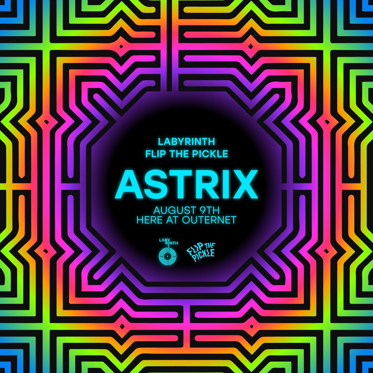 Labyrinth X Flip The Pickle Present: Astrix