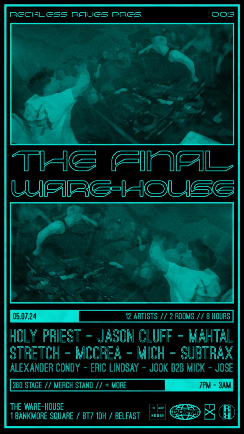 Reckless Raves 003: The Final Ware-House