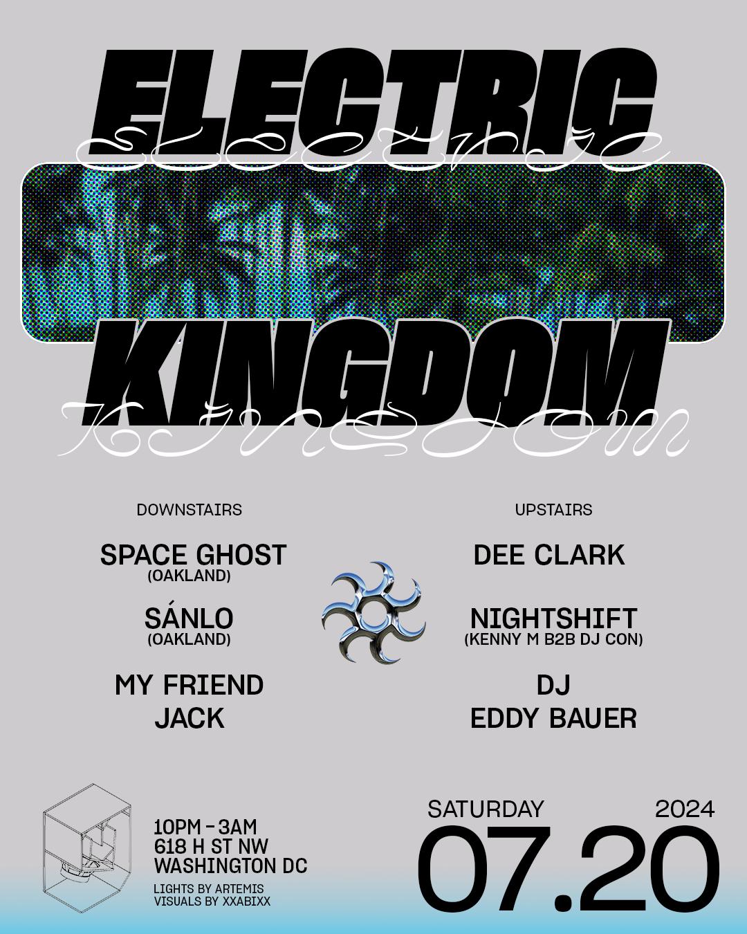 Electric Kingdom Presents // Space Ghost With Sánlo, Dee Clark, My Friend Jack