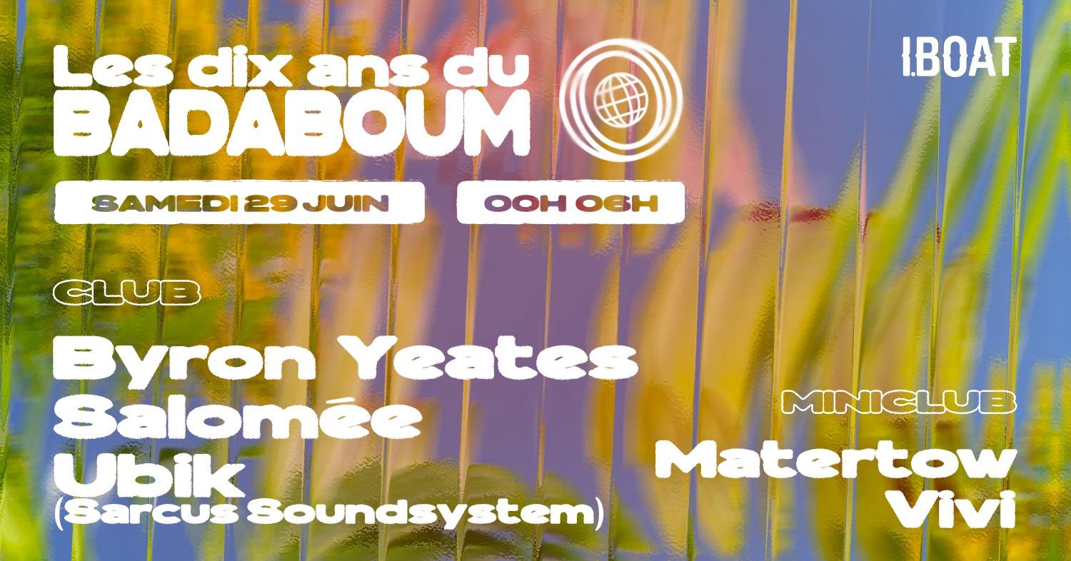 Badaboum 10 Ans: Byron Yeates + Ubik + Salomée