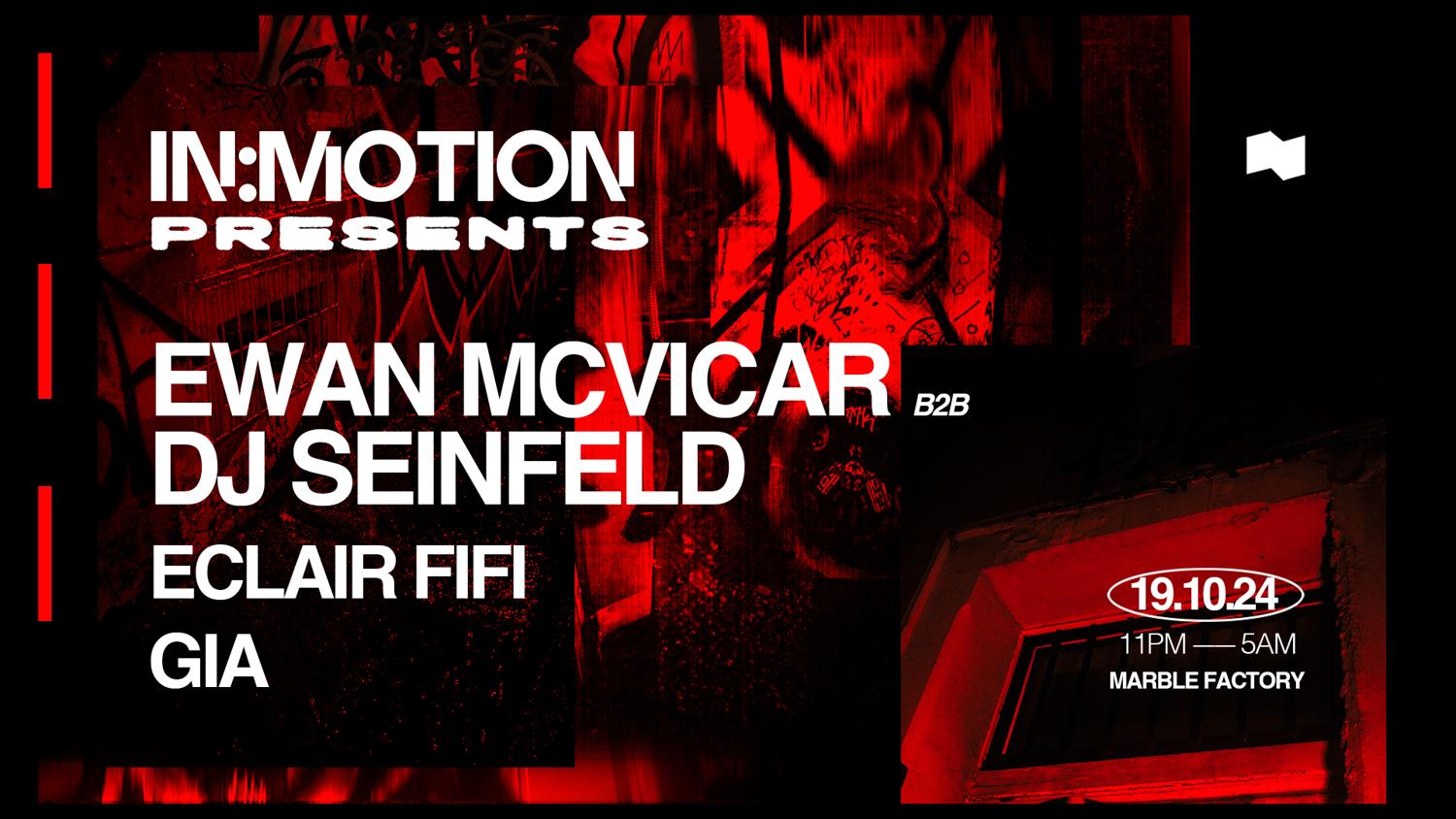 In:Motion Presents - Ewan Mcvicar B2B Dj Seinfeld 