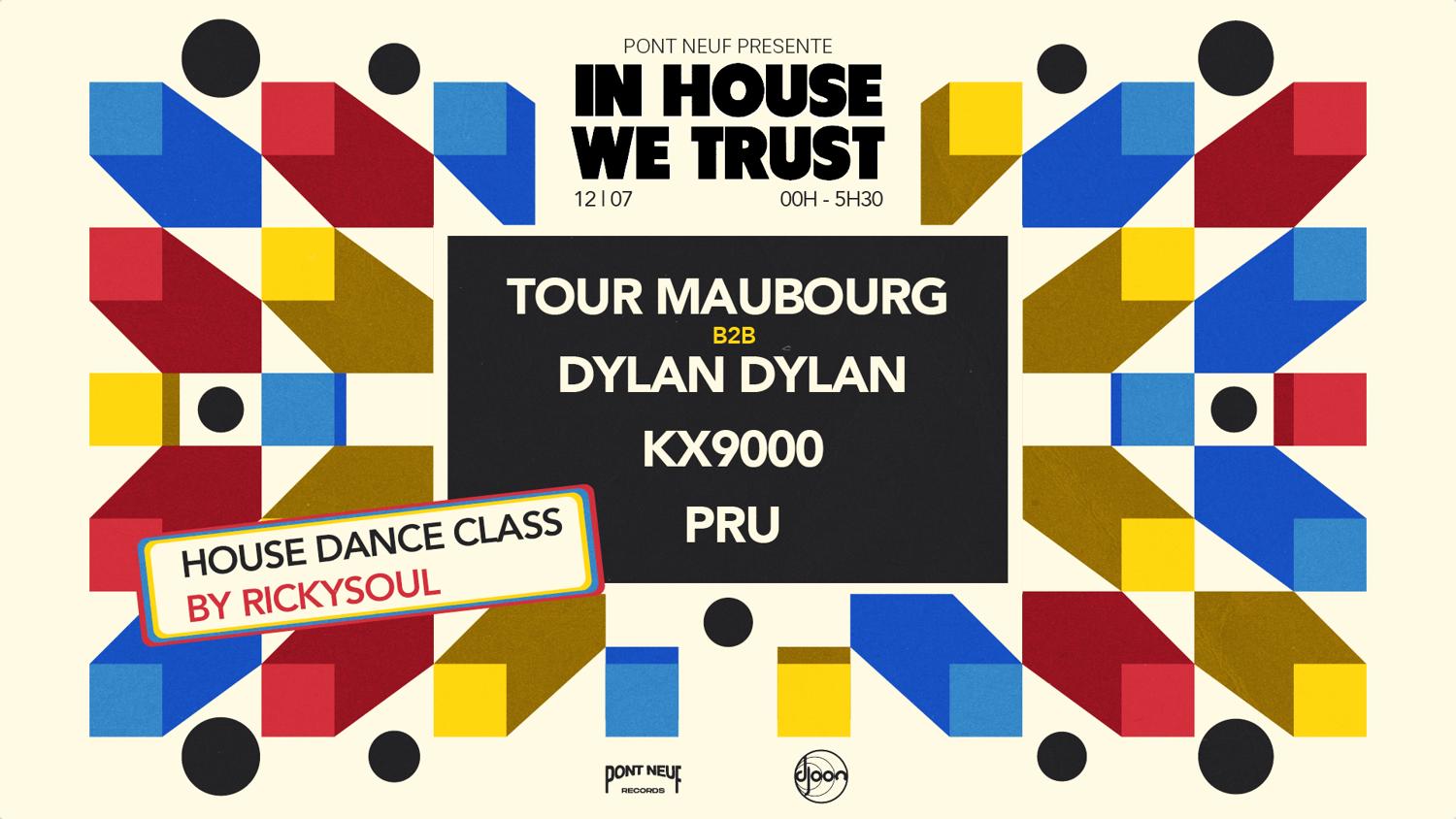 Pont Neuf • In House We Trust — Tour-Maubourg B2B Dylan Dylan, Kx9000, Pru