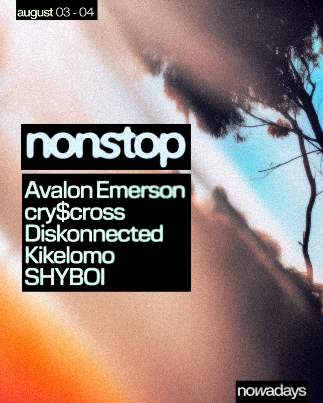 Nonstop: Avalon Emerson, Cry$Cross, Diskonnected, Kikelomo, Shyboi