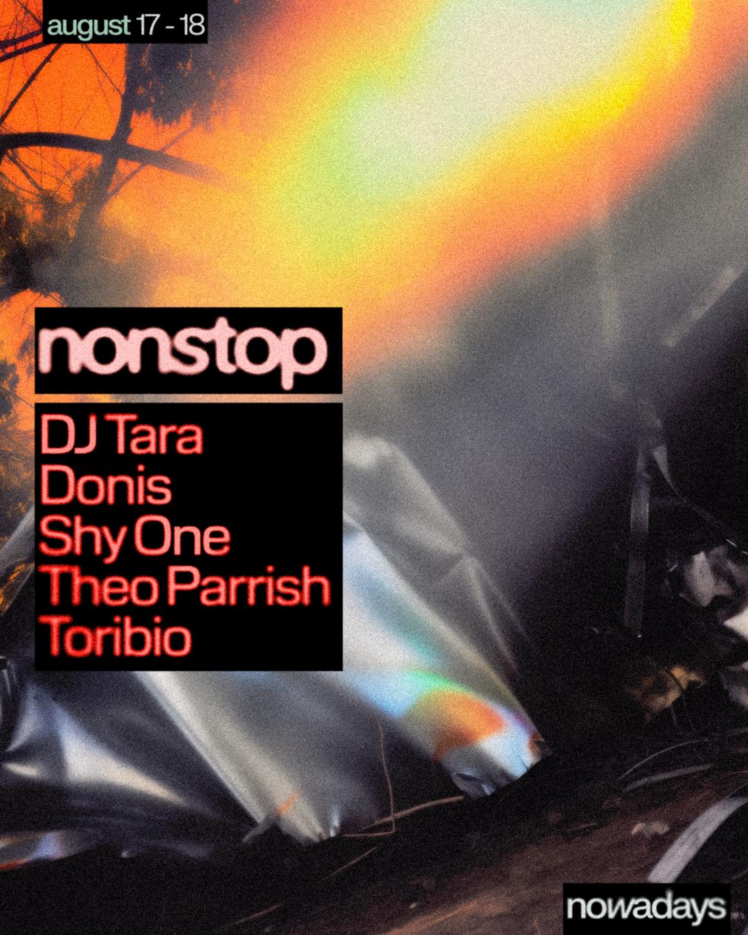 Nonstop: Dj Tara, Donis, Shy One, Theo Parrish, Toribio