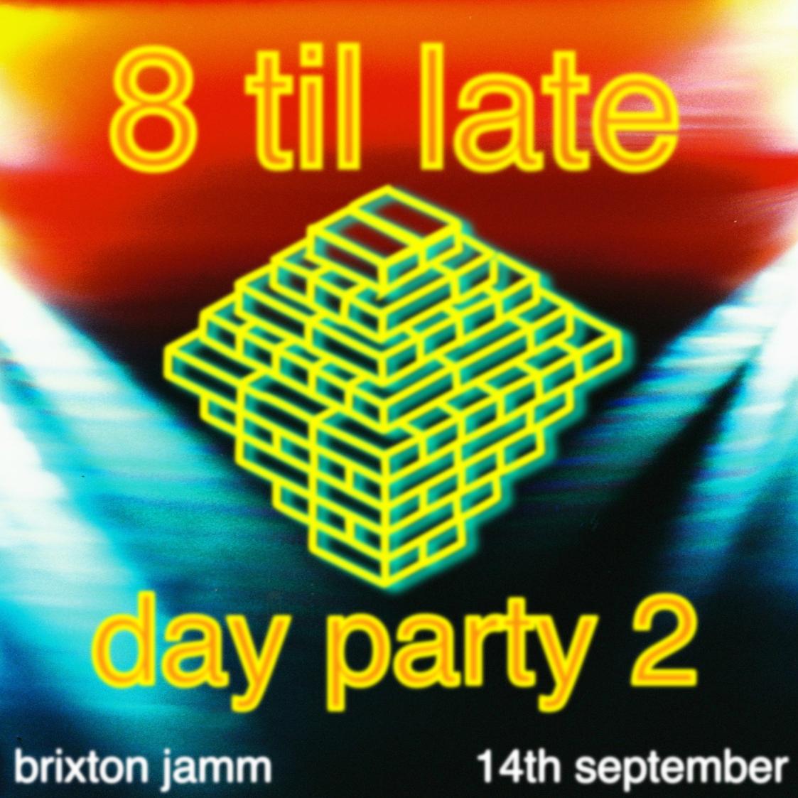 8 Til Late: Day Party 2