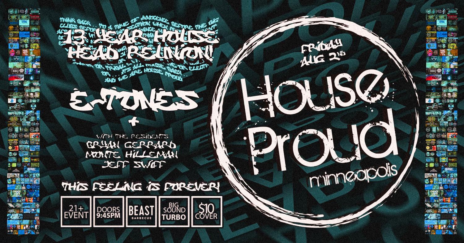 House Proud // 13 Yr With E-Tones~