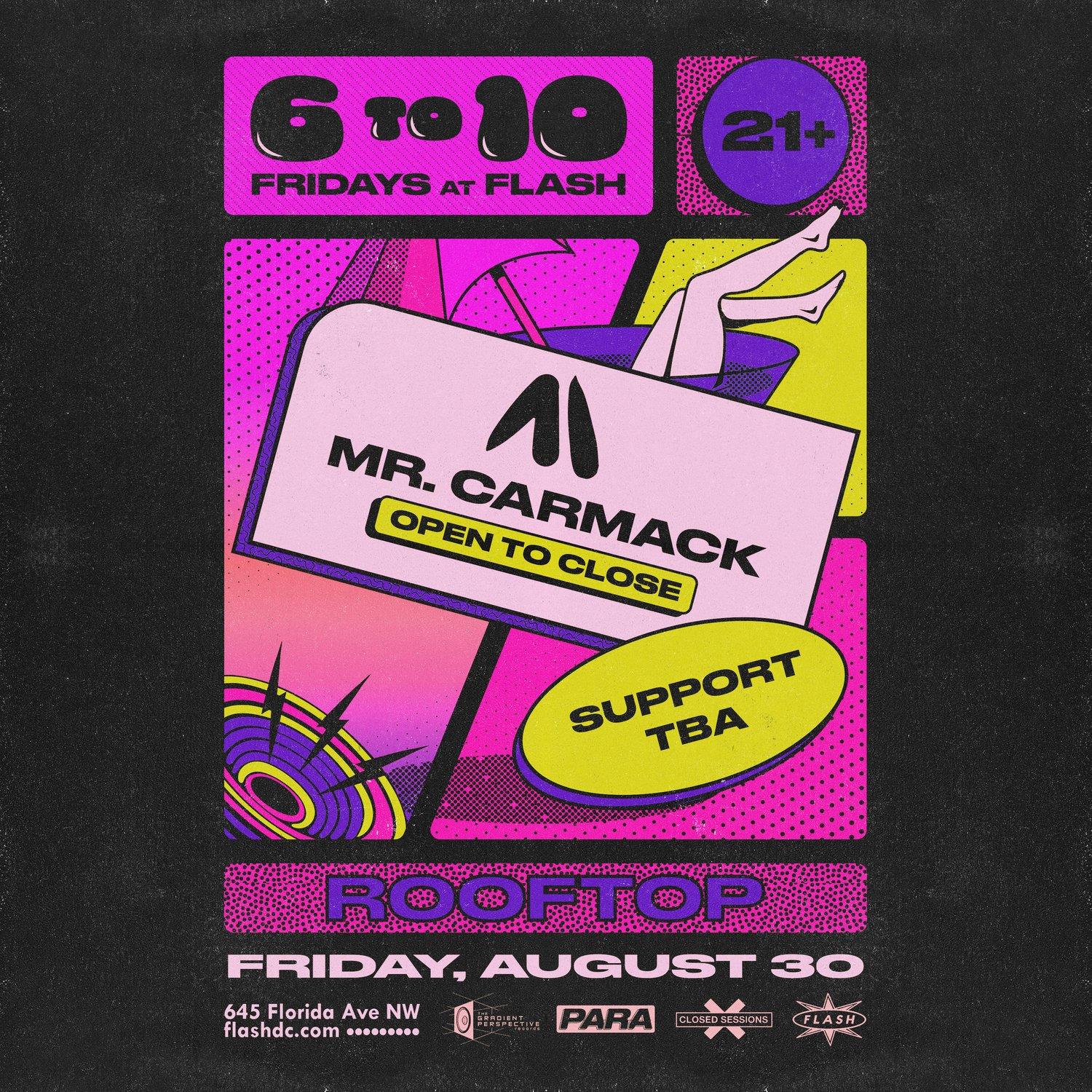 6To10 Mr. Carmack (Open To Close) At Flash Rooftop