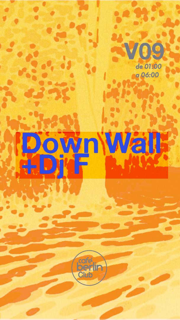 Down Wall Collective + Dj F