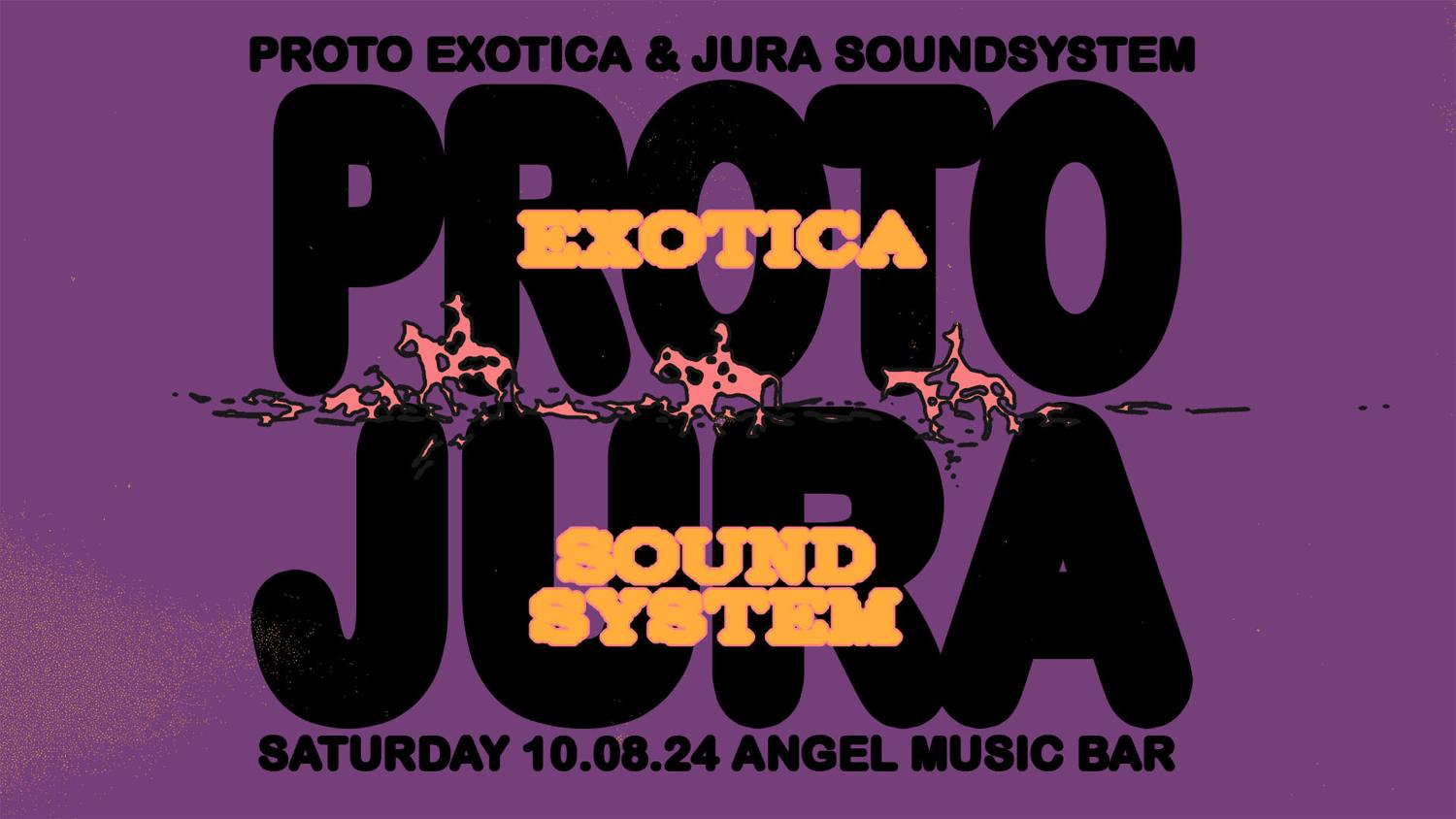 Proto Exotica & Jura Soundsystem