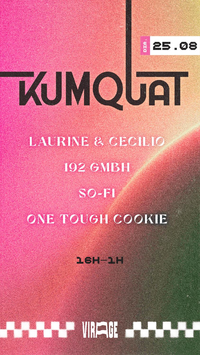 Kumquat: Laurine & Cecilio, 192Gmbh, So-Fi, One Tough Cookie