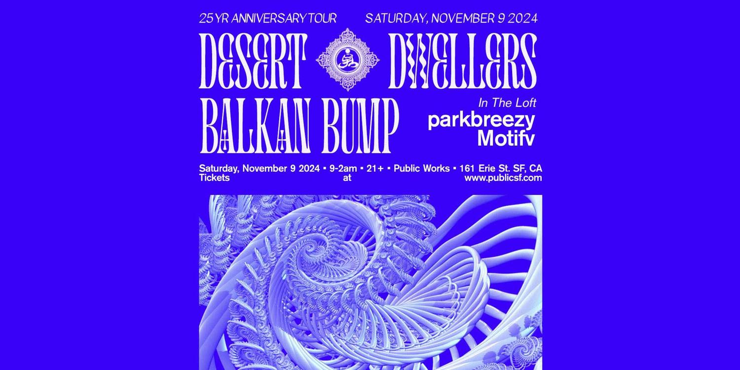 Desert Dwellers 25Th Anniversary & Balkan Bump With Parkbreezy & Motivf