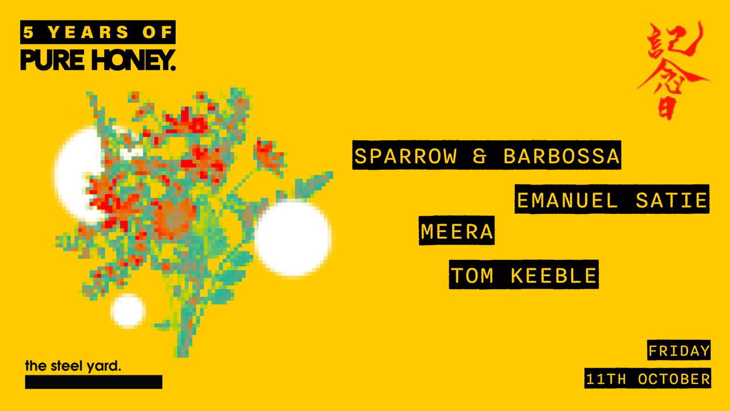 5 Years Of Pure Honey: Sparrow & Barbossa, Emanuel Satie, Meera, Tom Keeble