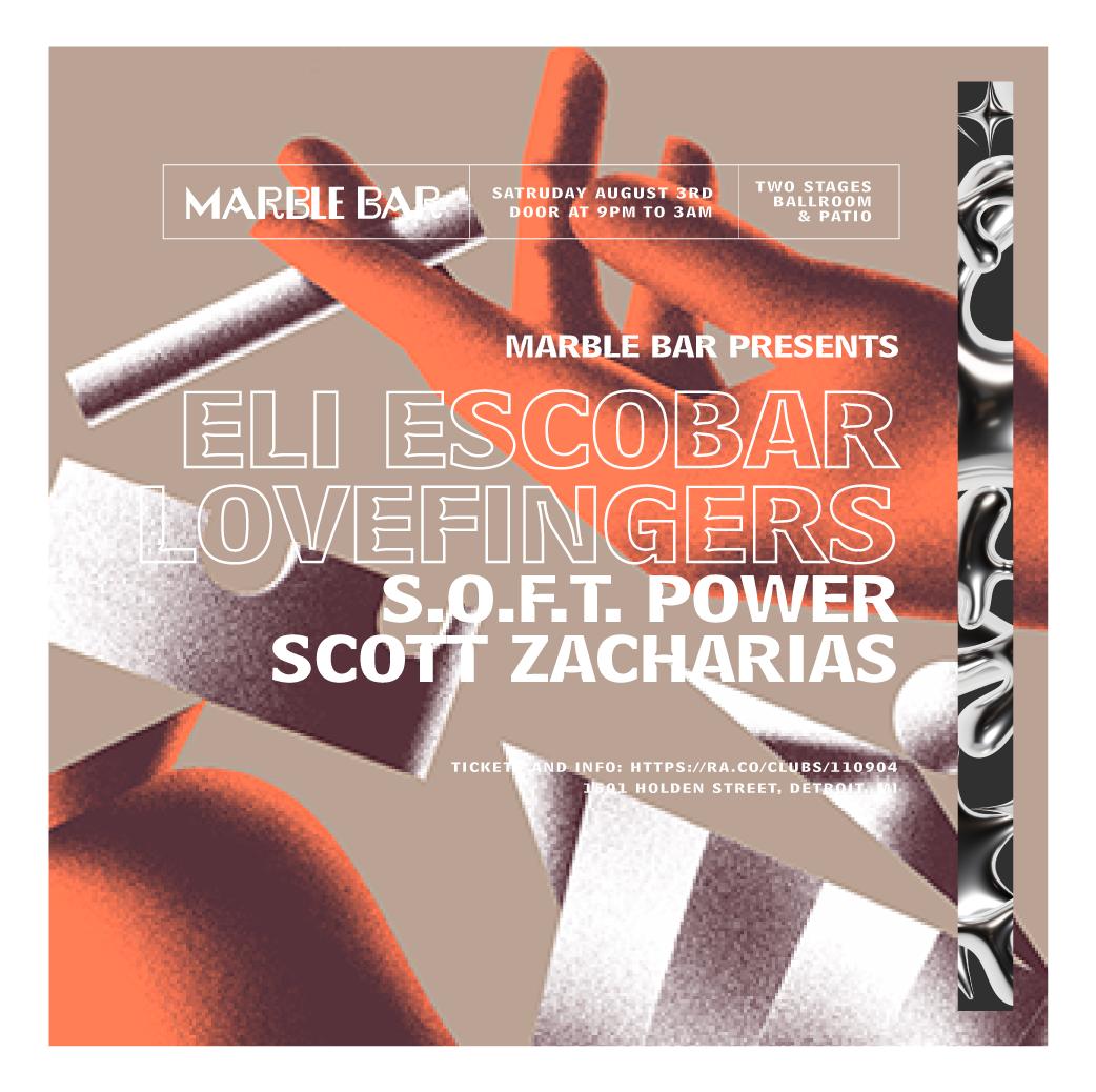 Marble Bar Pres: Eli Escobar & Lovefingers, With Scott Zacharias, S.O.F.T. Power