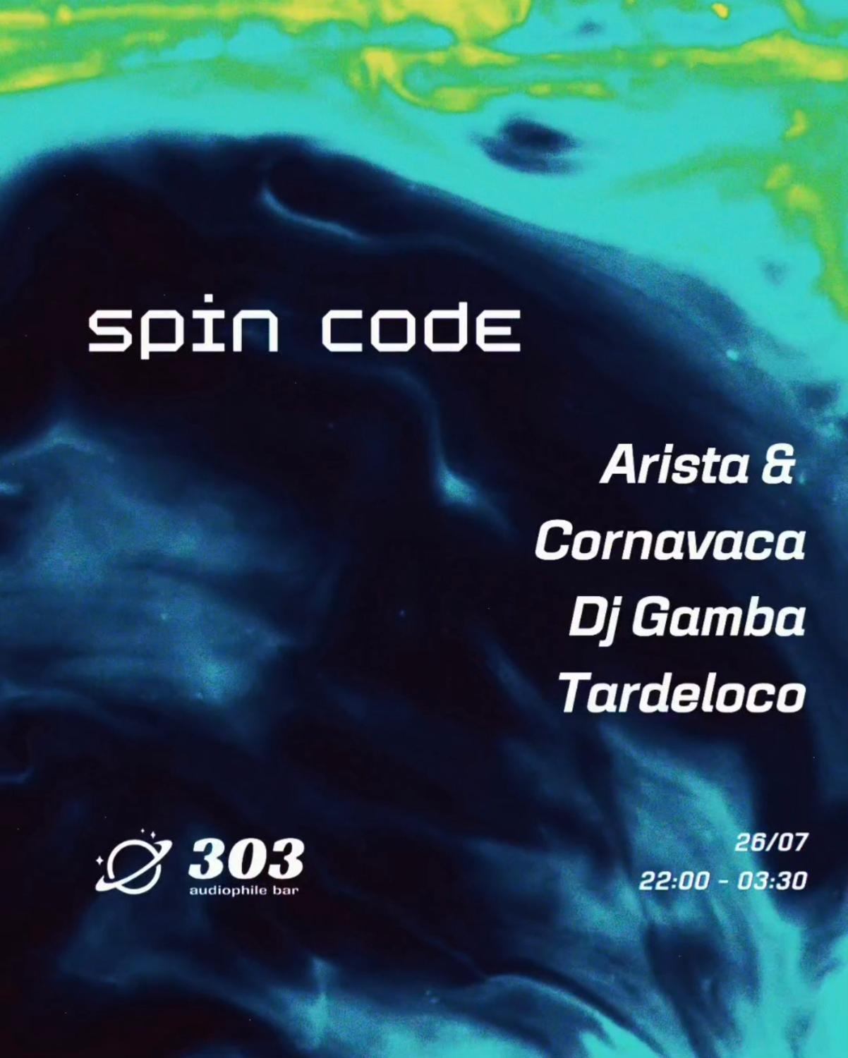 Spin Code At 303 / Tardeloco / Dj Gamba / Cornavaca & Arista