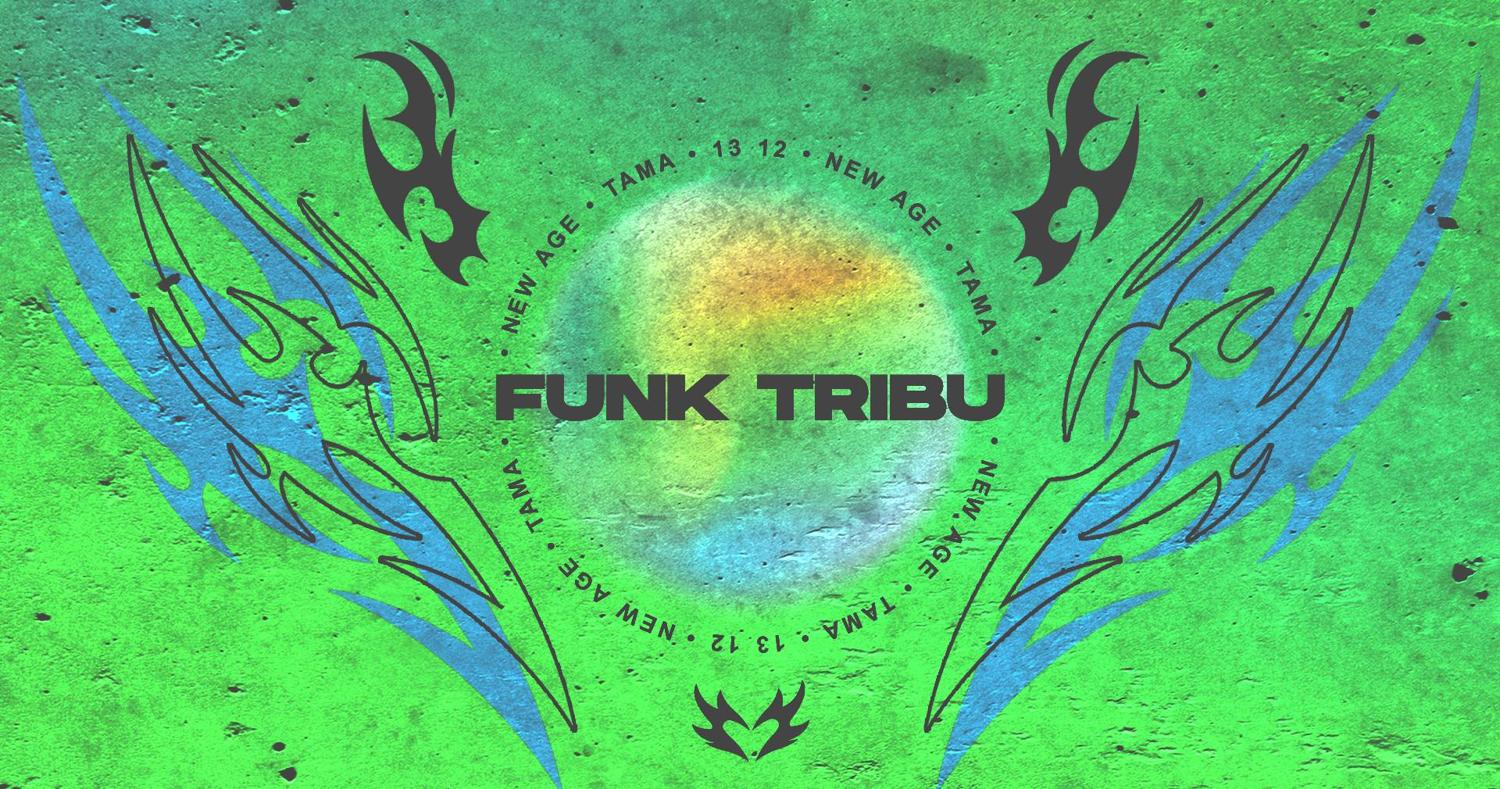 ɴᴇᴡ ᴀɢᴇ: Funk Tribu