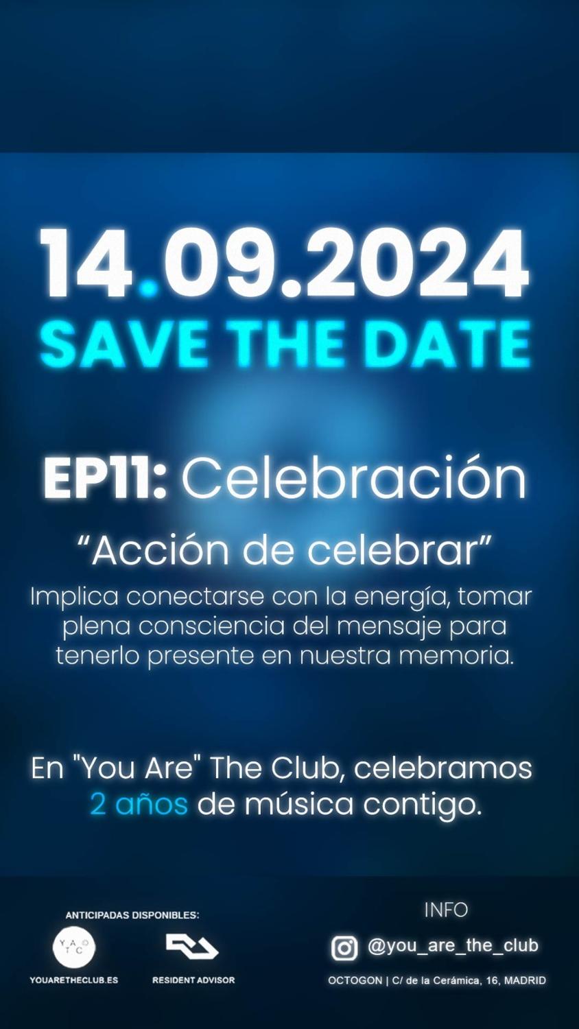 You Are The Club Ep11: Celebración (Full Line Up Coming Soon)