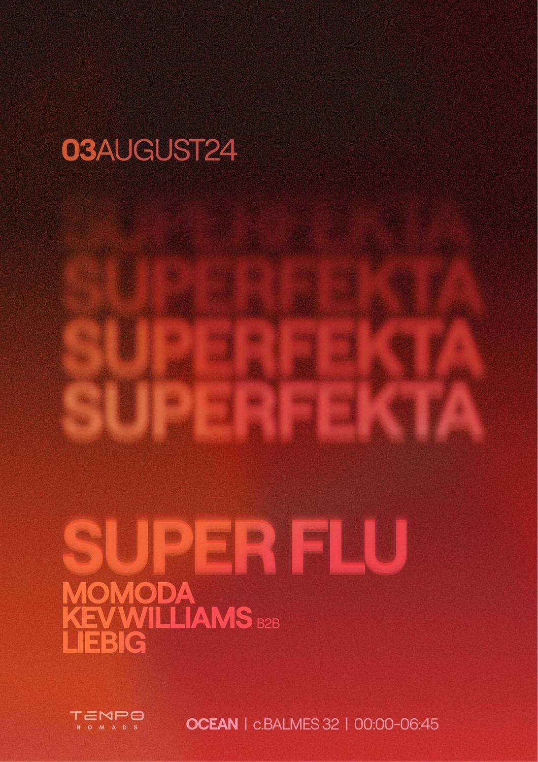 Superfekta Pres. Super Flu + Momoda +Kev Williams B2B Liebig