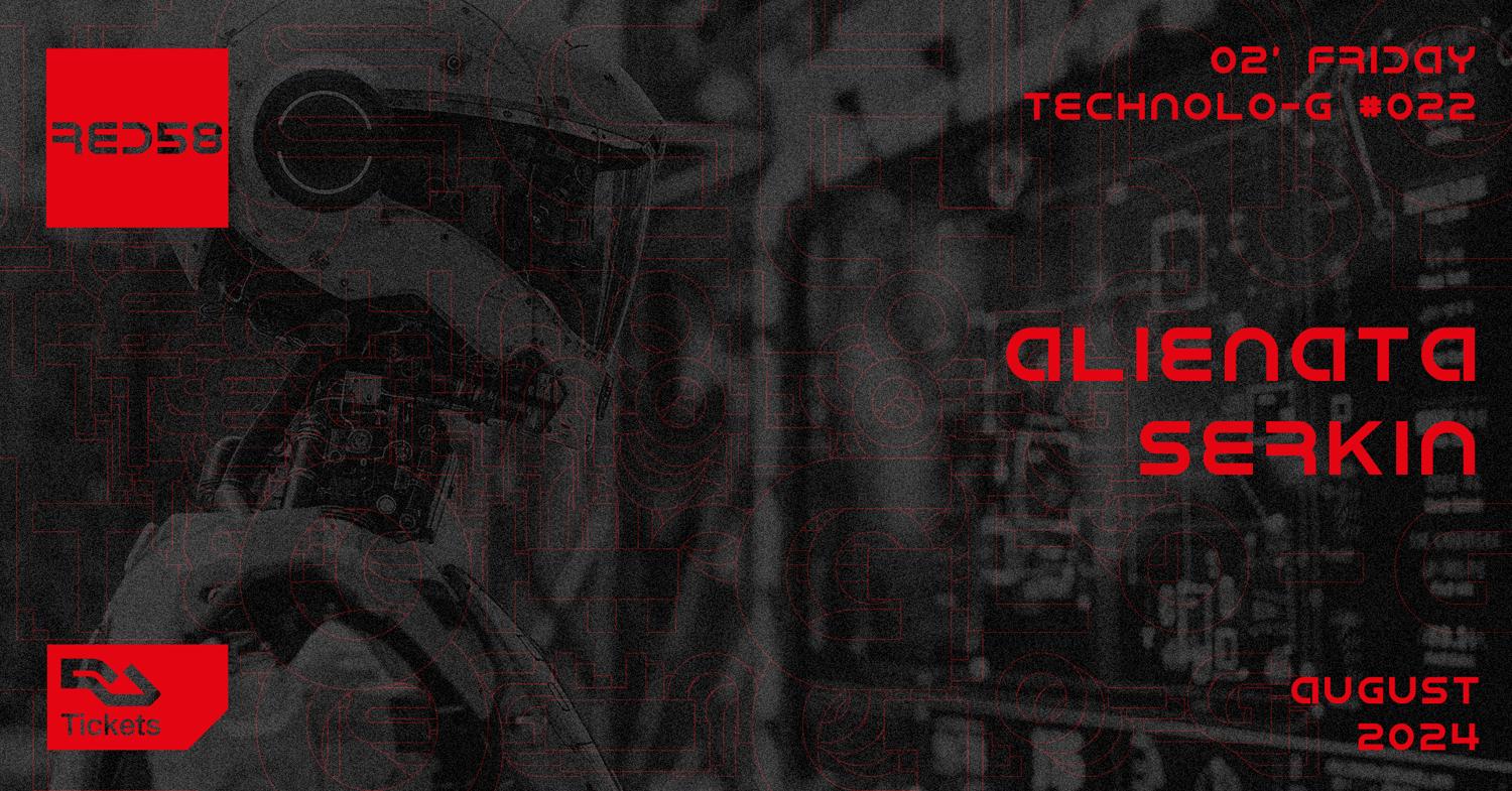 Technolo-G #022 With Alienata & Serkin