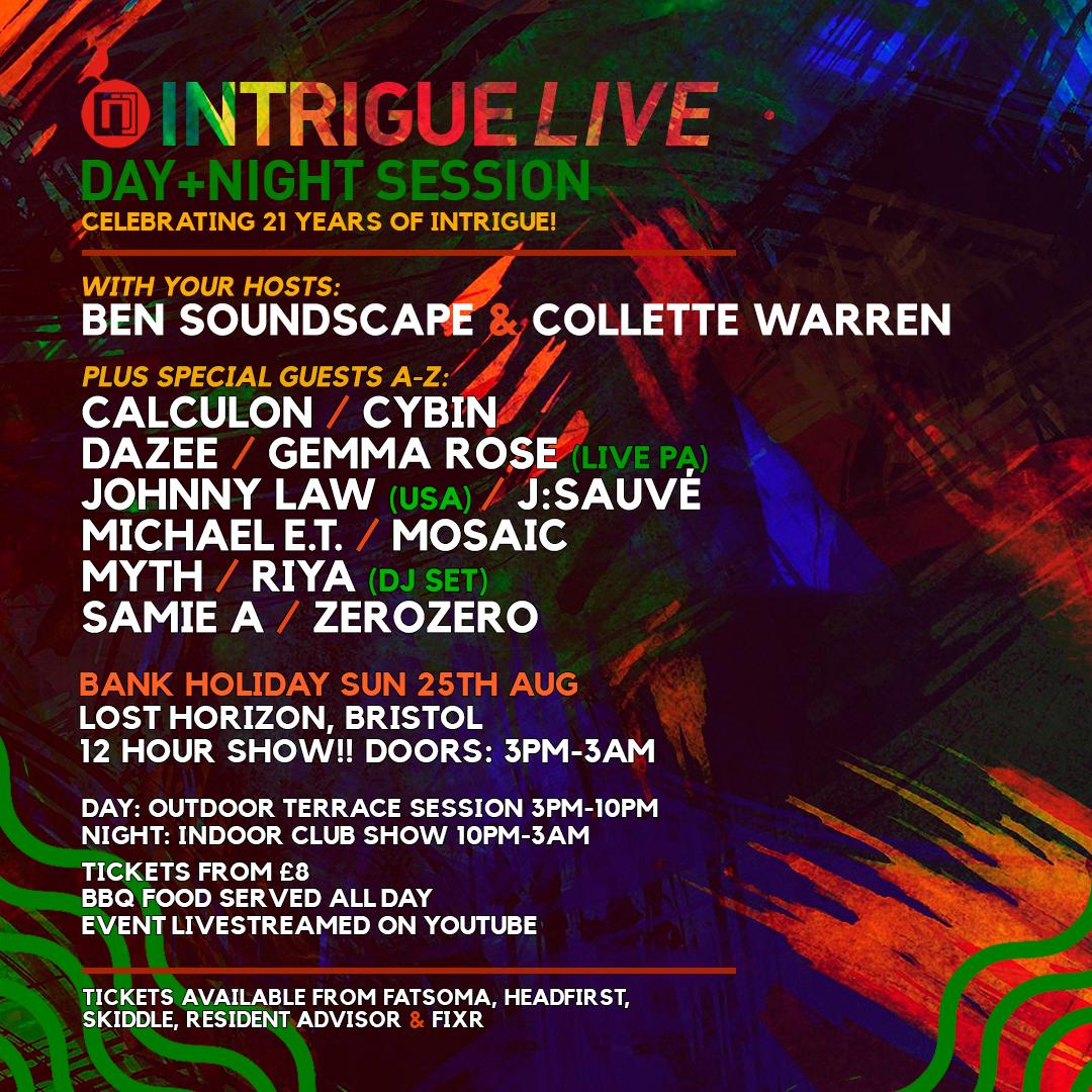 Intrigue Live - Day & Night Session! Ben Soundscape & Collette Warren, Riya, Dazee, Myth