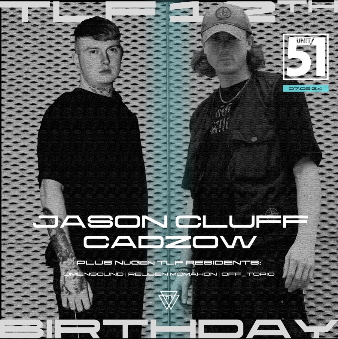 Tlf 12Th Birthday: Jason Cluff & Cadzow