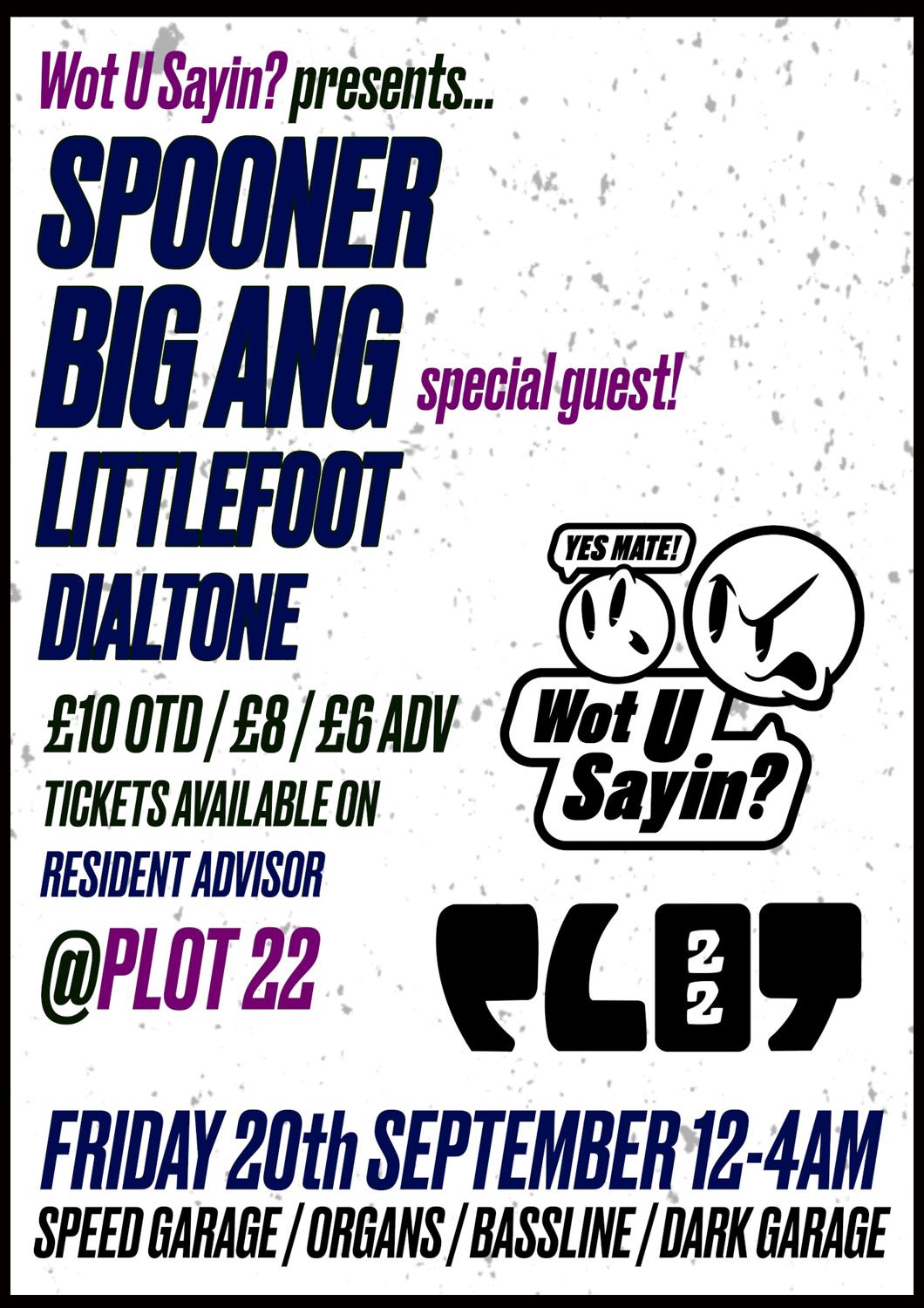 Wot U Sayin? Present Spooner + Special Guest Big Ang Sheffield